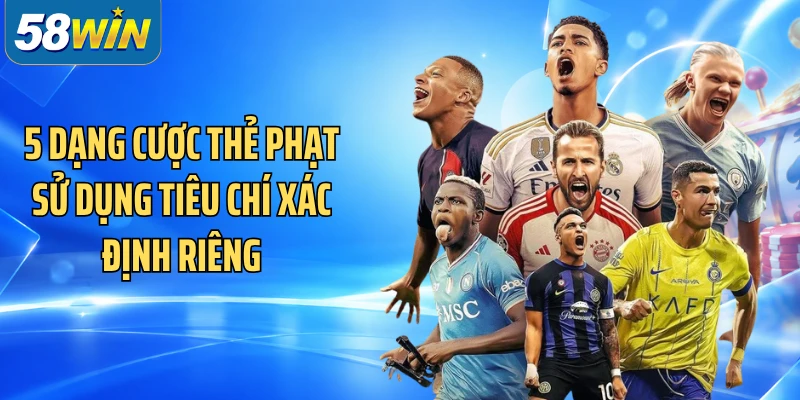 5 dạng cược thẻ phạt sử dụng tiêu chí xác định riêng