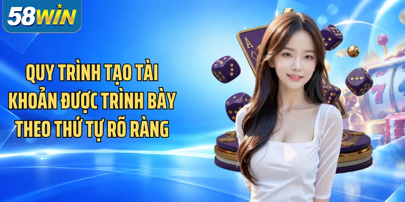 Quy trình tạo tài khoản được trình bày theo thứ tự rõ ràng