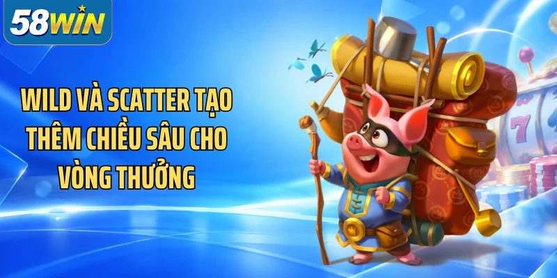 Wild và Scatter tạo thêm chiều sâu cho vòng thưởng